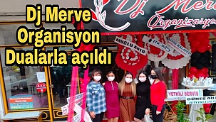 Dj Merve Organizasyon hizmete açıldı