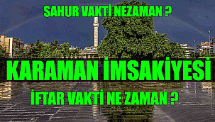Karaman sahur vakti saat kaçta?
