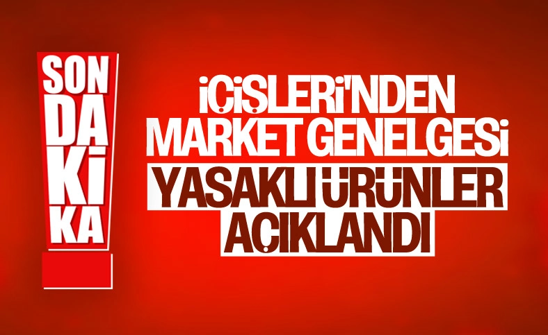 İçişleri Bakanlığı'dan 'Market Tedbirleri' Genelgesi Geldi