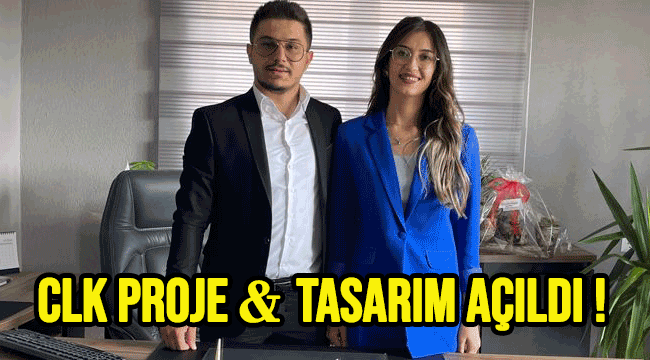 CLK Proje ve Tasarım Açıldı!