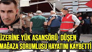 Üzerine yük asansörü düşen market sorumlusu feci şekilde hayatını kaybetti
