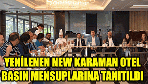 Yenilenen Yüzü İle New Karaman Otel Basın Mensuplarına Tanıtıldı
