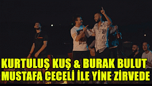Burak Bulut ve Kurtuluş Kuş Mustafa Ceceli ile yaptıkları düet ile yine zirvede
