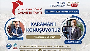 KMÜ YOUTUBE CANLI YAYININDA BU HAFTA ‘KARAMAN’ KONUŞULACAK