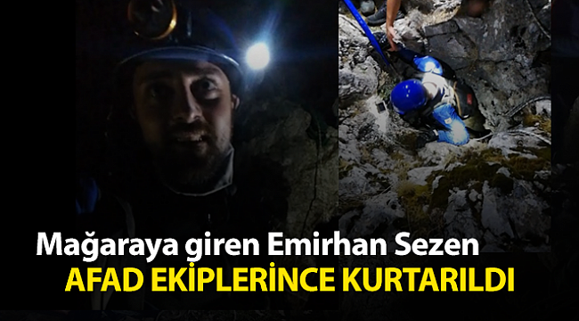 Emirhan Sezen Mağaradan kurtarıldı