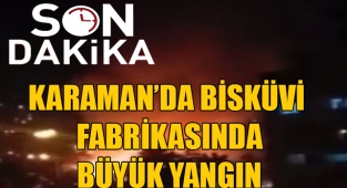 Karaman'da Büskivi Fabrikasında Yangın / CANLI YAYIN