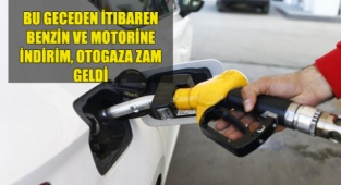 Bu Geceden İtibaren Benzin ve Motorine İndirim, Otogaza Zam geldi