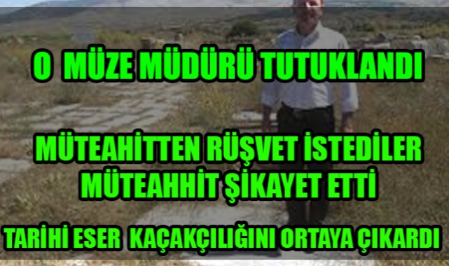 RÜŞVET BÜYÜK TARİHİ ESER VURGUNUNU ORTAYA ÇIKARDI