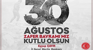 Eyup ÇAYIR’DAN 30 Ağustos Zafer Bayramı Mesajı