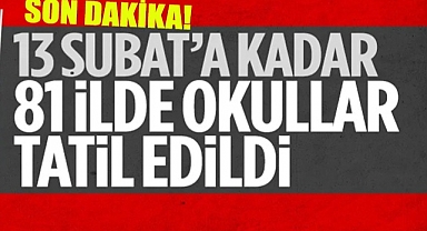 Son Dakika: Tüm Türkiye'de okullar 13 Şubat'a kadar tatil edildi