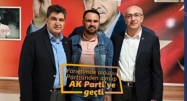 Partisinden ayrılıp AK Parti'ye geçti