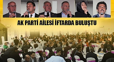AK PARTİ AİLESİ İFTARDA BULUŞTU