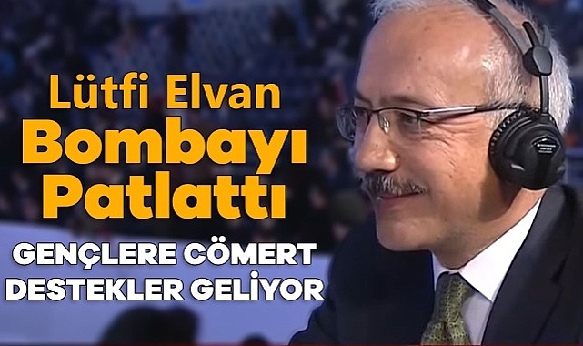 Lütfi Elvan Bombayı Patlattı; Dijital Gençlik ve Aile Bankası Geliyor