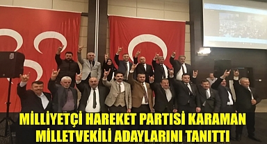 Milliyetçi Hareket Partisi Karaman milletvekili adaylarını tanıttı