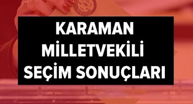 Karaman 14 Mayıs 2023 Seçim Sonuçları
