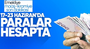 Kurban Bayramı öncesi, emeklilerin maaşları ve ikramiyeleri, 17-23 Haziran'da ödenecek.