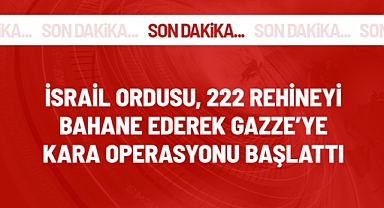 Son Dakika: İsrail'den rehine operasyonu! Kara güçleri esirleri aramak için Gazze'ye girdi