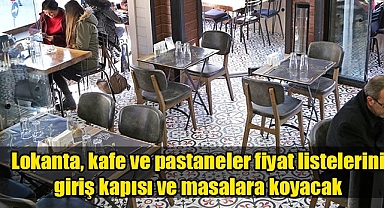 Lokanta, Restoran, Kafe ve Pastaneler fiyat listelerini giriş kapısı ve masalara koyacak