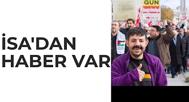 İsa GÜRKAN'DAN HABER VAR
