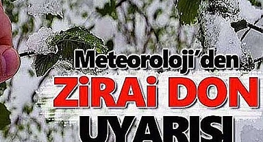 Meteorolojiden zirai don uyarısı