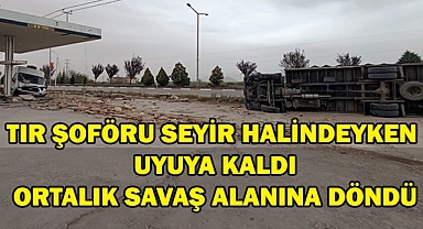 TIR şoförü seyir halindeyken uyuya kaldı: Facia'adan dönüldü