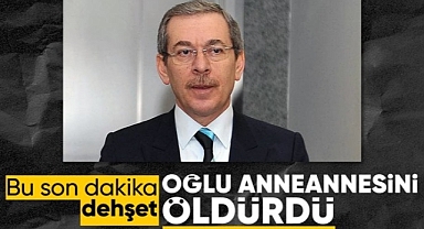 Abdüllatif Şener'in oğlu Bedirhan Şener, anneannesini silahla vurarak öldürüldü