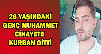 Karaman'da 26 Yaşındaki Muhammet Cinayete Kurban Gitti!