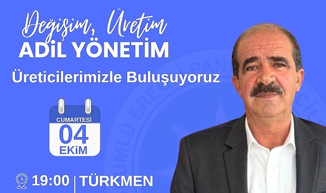 Abdullah Çelik; Türkmen, Akhüyük ve Kamışlıkuyu'da Çiftçilerle Buluşacak