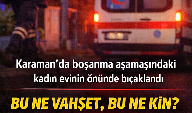 AYRILMAK İSTEDİ DİYE BIÇAKLANDI! Kadının Ellerindeki Tendonlar Kesildi, Konya'ya Sevk Edildi