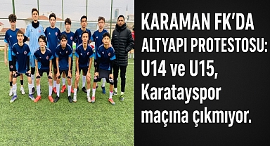 Karaman FK altyapısı, Yötetimin ilgisizliği nedeniyle Karatayspor maçına çıkmama kararı aldı.
