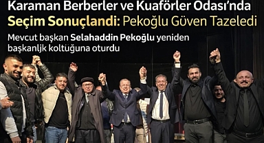 Karaman Berberler ve Kuaförler Odası'nda Seçim Sonuçlandı: Pekoğlu Güven Tazeledi