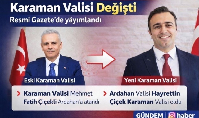 Karaman Valisi Değişti: Hayrettin Çiçek Karaman'a Atandı