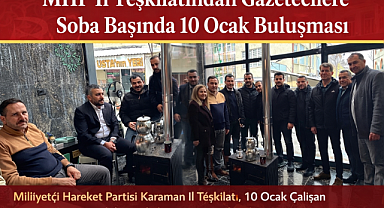 MHP İl Teşkilatından Gazetecilere Soba Başında 10 Ocak Buluşması 