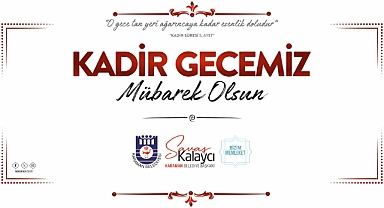 Karaman Belediye Başkanı Savaş Kalaycı’dan Kadir Gecesi Mesajı