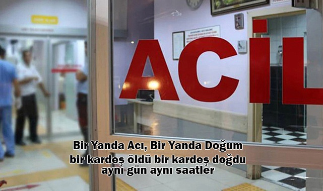 Bir Yanda Acı, Bir Yanda Doğum: Karaman'da Ailenin Yürek Burkan Anları 