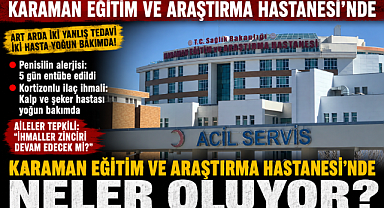 KARAMAN EĞİTİM VE ARAŞTIRMA HASTANESİ’NDE NELER OLUYOR?