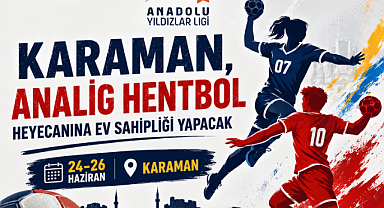 Karaman, ANALİG Hentbol Grup Müsabakalarına Ev Sahipliği Yapacak