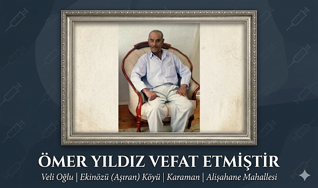 Ömer Yıldız Vefat Etti