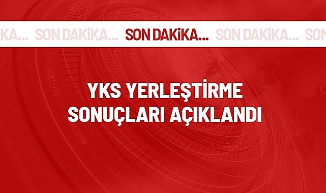 2026-YKS yerleştirme sonuçları açıklandı
