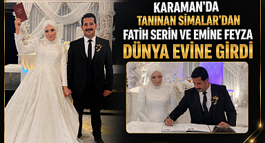 Karaman İş Dünyasının Sevilen İsmi Fatih Serin ve Emine Feyza Özkan Dünyaevine Girdi