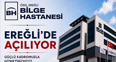 ÖZEL EREĞLİ BİLGE HASTANESİ AÇILIYOR