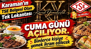 Karaman’da Yeni Bir Lezzet Noktası: Kavak Yemekçilik Açılıyor 