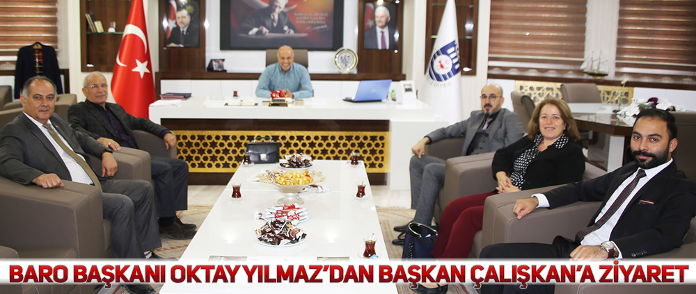 BARO BAŞKANI OKTAY YILMAZ'DAN BAŞKAN ÇALIŞKAN'A ZİYARET