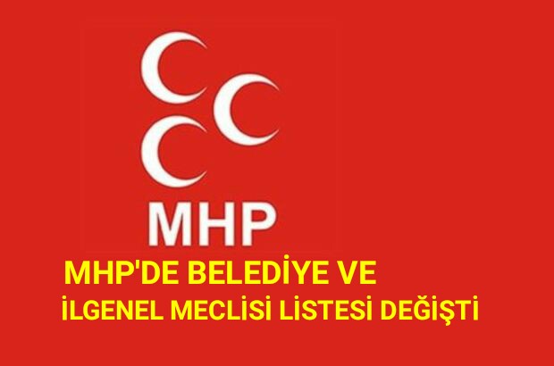 KARAMAN MHP BELEDİYE VE İL GENEL MECLİSİ LİSTESİ DEĞİŞTİ
