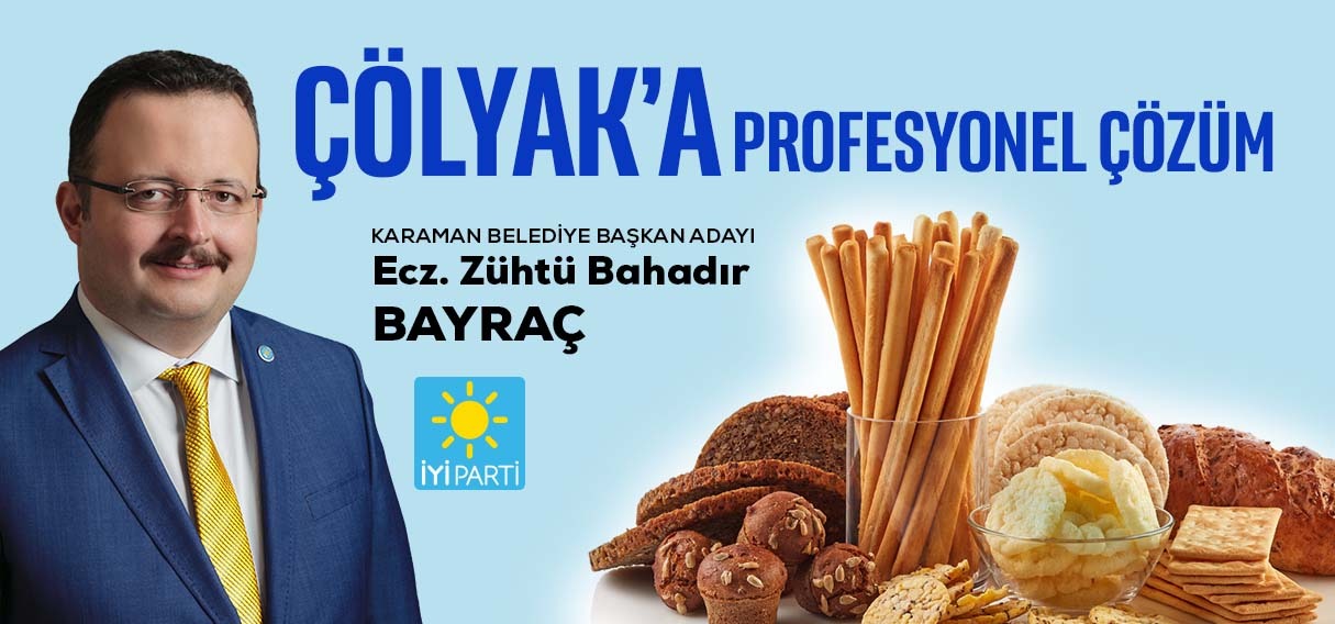 İYİ PARTİ'Lİ BAYRAÇ'DAN ÇÖLYAK HASTALIĞINA KARŞI ÇÖZÜM PROJESİ