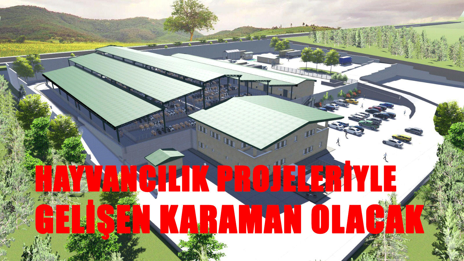 HAYVANCILIK PROJELERİYLE GELİŞEN KARAMAN OLACAK