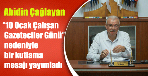 Çağlayan. '10 Ocak Çalışan Gazeteciler Günü' nedeniyle bir kutlama mesajı yayımladı.