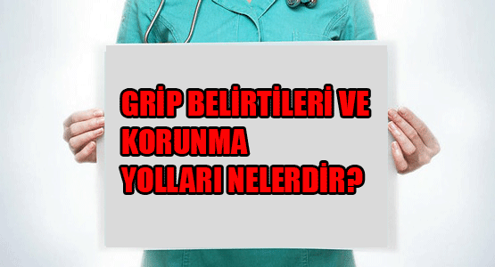 Grip Belirtileri Ve Korunma Yolları Nelerdir?