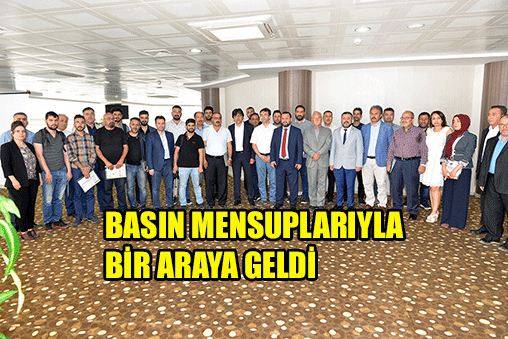 AKGÜL BASIN TEMSİLCİLERİ İLE BULUŞTU