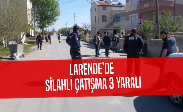 Karaman'da silahlı çatışma: Yaralılar var!